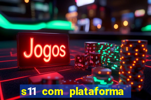 s11 com plataforma de jogos